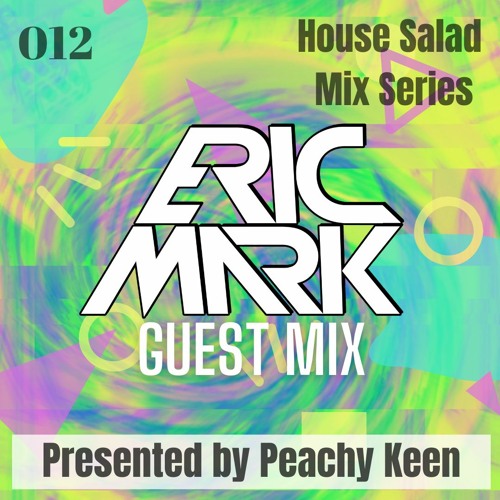 HOUSE SALAD MIX SERIES 012: ERIC MARK Guest Mix