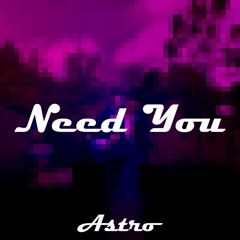 Need You