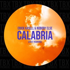 FREE DL: Erick Kasell & Nobody Else - Calabria (2022 Rework)