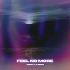 Feel No More (Official Audio)