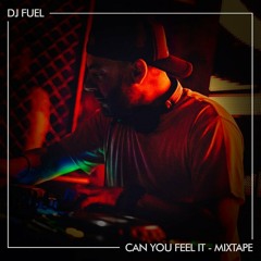 Fuel Mixtape - Can You Feel It