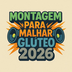 MONTAGEM PARA MALHAR O GLÚTEO 2026 [[ DJ LUCAS DA Z.O ]]