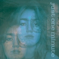 Just One Minute (What A Waste)