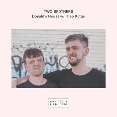 Skylab Radio - TWO BROTHERS W Donald's House Ep 11 Ft Theo Kottis