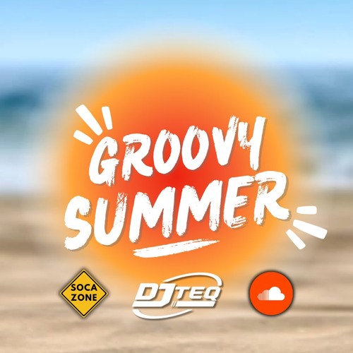 Groovy Summer (Soca 2025 Mix)