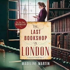 🍵[Read BOOK-PDF] The Last Bookshop in London A Novel of World War II 🍵