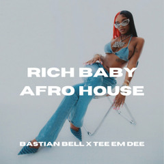 Rich Baby Afro House (Bastian Bell x TEE EM DEE edit)