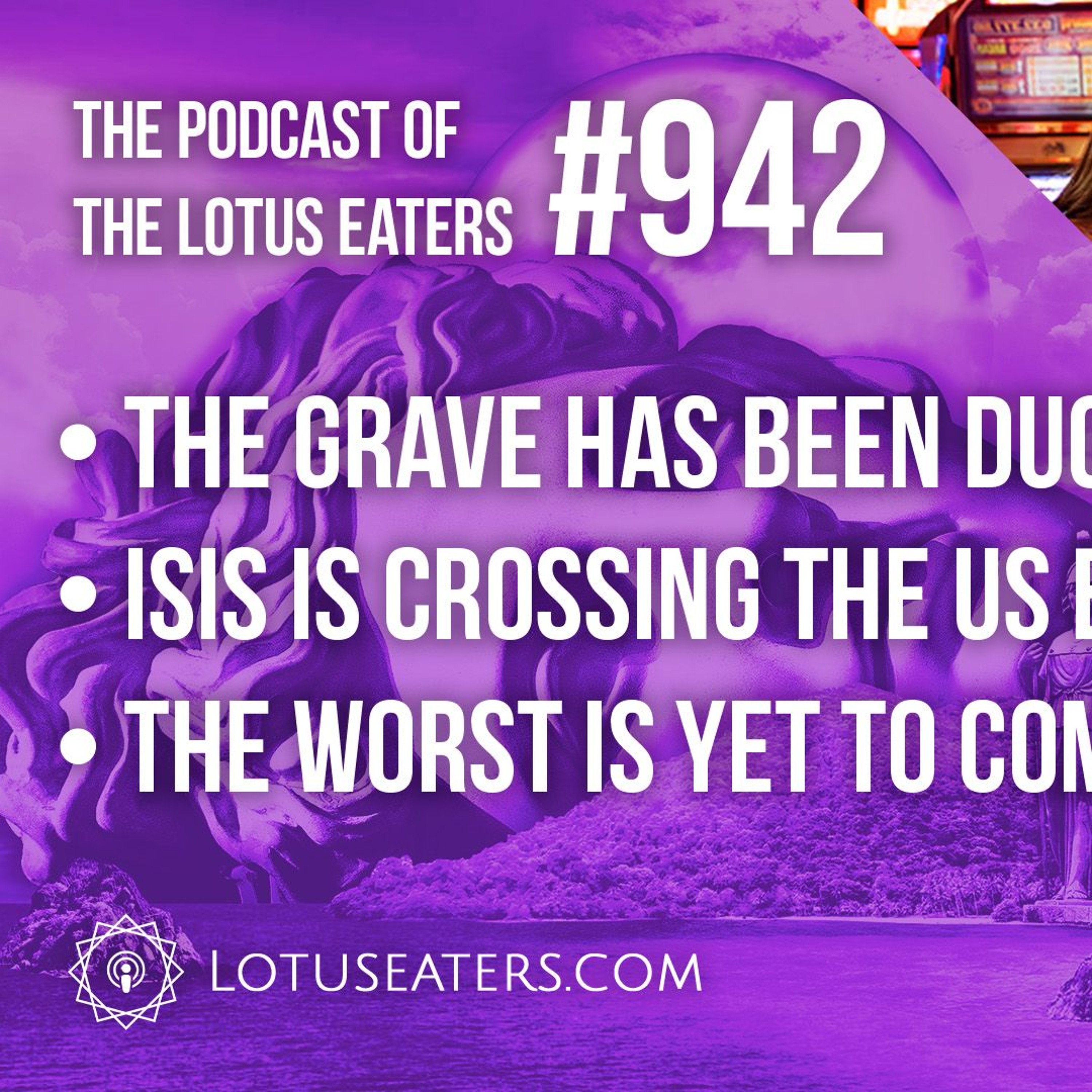 The Podcast of the Lotus Eaters #942
