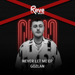 Premiere: Gozlan - Let Me [Reve Music]