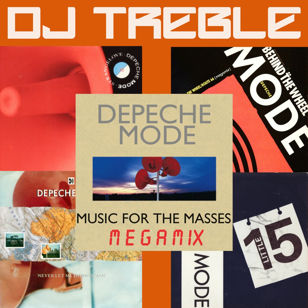 Stream DEPECHE MODE MUSIC FOR THE MASSES MEGAMIX by DJ TREBLE