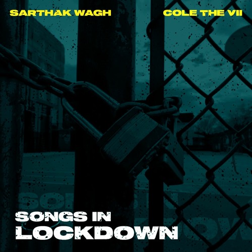Cole The VII - Songs In Lockdown prod.by - Sarthak Wagh