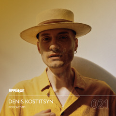 Applique Podcast 021: Denis Kostitsyn