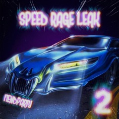 SPEED RAGE LEAK 2