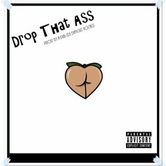 Drop That Ass ft. DJ Difficult