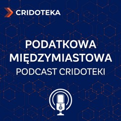 Podatkowa międzymiastowa #25 - o procedurach w postępowaniach podatkowych z Alicją Sarną