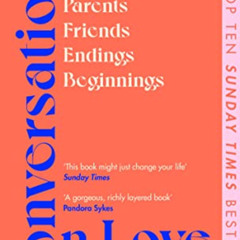 [ACCESS] KINDLE ✏️ Conversations on Love: with Philippa Perry, Dolly Alderton, Roxane