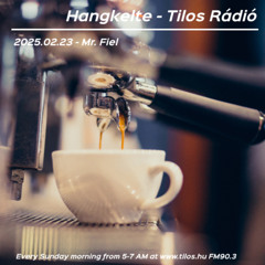 Hangkelte @ Tilos - 2025.02.23. - Mr. Fiel