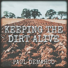 Keeping The Dirt Alive Kay Mott/Kathy Wallace/Paul deMarco