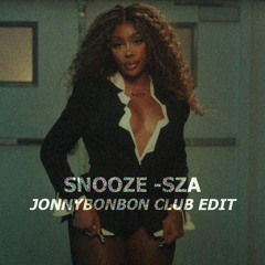 SZA - Snooze (jonnybonbon Club Edit)