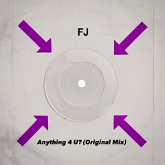 Anything 4 U? (Original Mix)