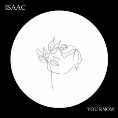 ISAAC (LX) - You Know (Original Mix)