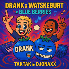 Drank & Watskeburt x Blue Berries