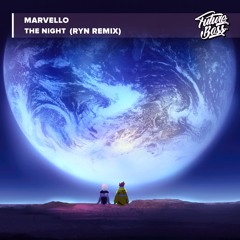 Marvello - The Night - RYN Remix [Future Bass Release]