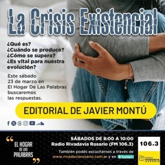 EDITORIAL DE JAVIER MONTÚ SOBRE LA CRISIS EXISTENCIAL - EHDLP 23 DE MARZO DE 2024