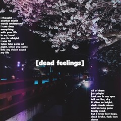 Dead Feelings, ft. Guts [++sorrow bringer]