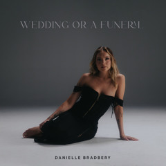 Danielle Bradbery - Wedding or a Funeral
