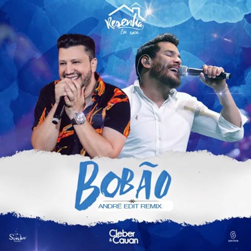 Cleber e Cauan - Bobão (Andrë Edit Remix 2020)