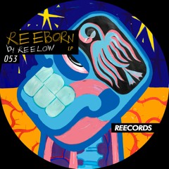 Reelow - REEBORN LP [REE053]