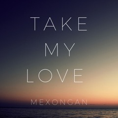Take My Love