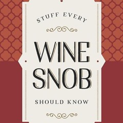 read✔ Stuff Every Wine Snob Should Know (Stuff You Should Know)