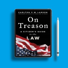 On Treason: A Citizen's Guide to the Law. Unrestricted Access [PDF]
