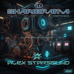 Alex Starsound - Automaton Groove (Sharigrama Remixes) (Album Preview)