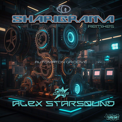Alex Starsound - Automaton Groove (Sharigrama Remixes) (Album Preview)
