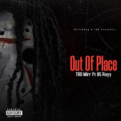 TBO Mirr Ft 85 Royy - Out Of Place