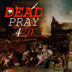 DEAD - PRAY 420