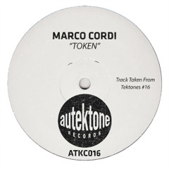 Marco Cordi  "Token" (Original Mix) (Preview) (Taken from Tektones #16)(Out Now)