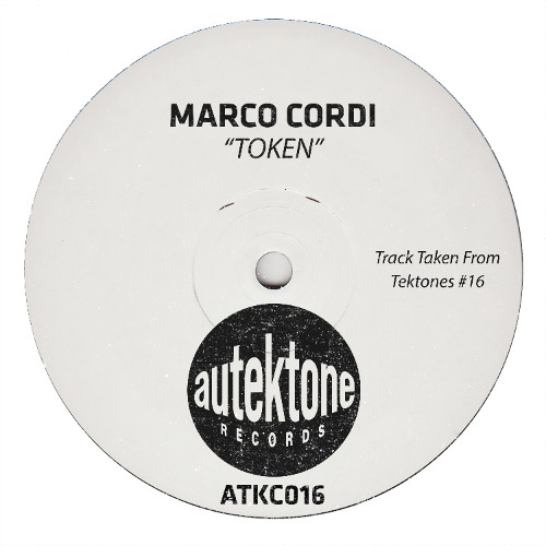 Marco Cordi  "Token" (Original Mix) (Preview) (Taken from Tektones #16)(Out Now)