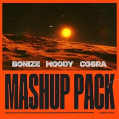 BONIZE - MOODY - COBRA EDIT MASHUP PACK 2025 [FREE DOWNLOAD]