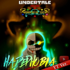 [Undertale: Hard Mode - Wonderful Idea OST] Phase 2 - HADEPHOBIA (YT Ver/Updated)