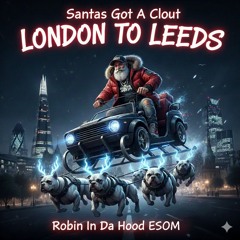 SANTAS GOT A CLOUT [London 2 Leeds]