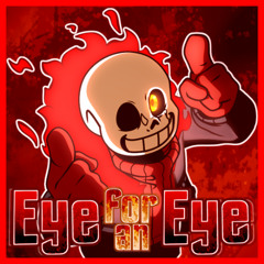 Eye for an Eye -GG!UnderFell Remix-
