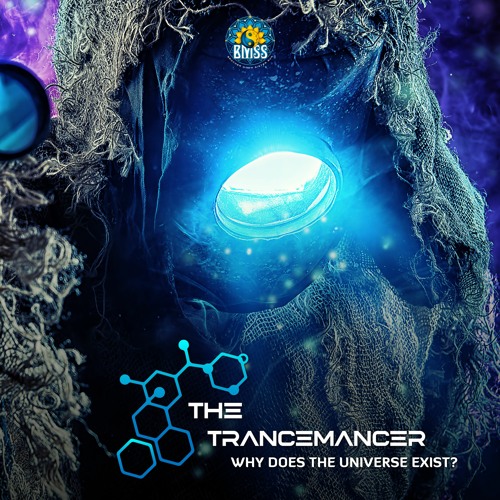 The Trancemancer -  Why does the Universe exist? [Free Download | BMSS Records 2021]