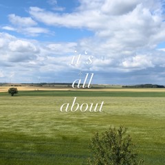 it's all about