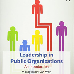 [Free] EPUB 📕 Leadership in Public Organizations: An Introduction by  Montgomery Van