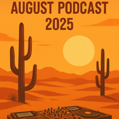 August Podcast  '25