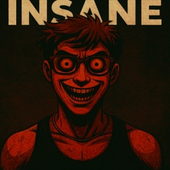 INSANE